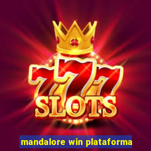 mandalore win plataforma